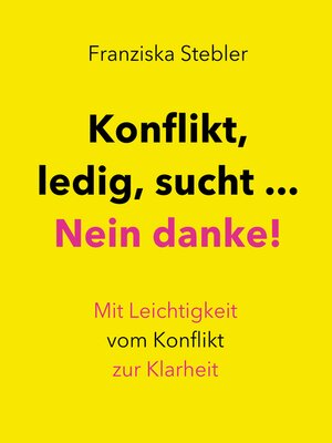 cover image of Konflikt, ledig, sucht... Nein danke!